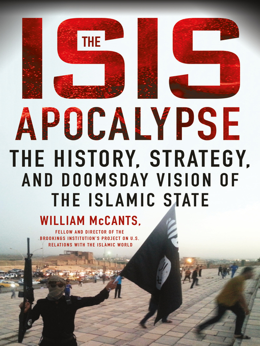 Title details for The ISIS Apocalypse by William McCants - Wait list